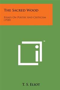 The Sacred Wood: Essays on Poetry and Criticism (1920)