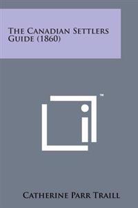 The Canadian Settlers Guide (1860)