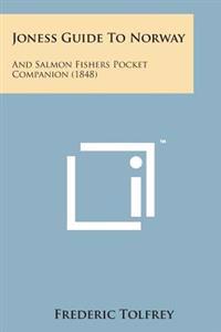 Bokomslag for "Joness Guide to Norway: And Salmon Fishers Pocket Companion (1848)"