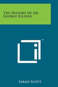 The History of Sir George Ellison