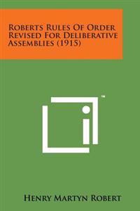 Bokomslag for "Roberts Rules of Order Revised for Deliberative Assemblies (1915)"