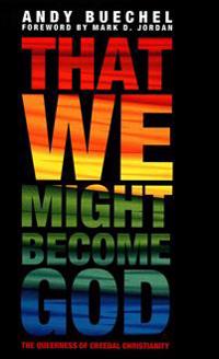 Bokomslag för "That We Might Become God"