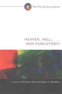 Heaven, Hell, . . . and Purgatory?