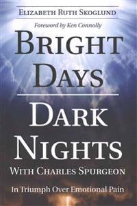 Bright Days Dark Nights With Charles Spurgeon