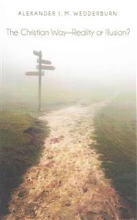 Bokomslag for "The Christian Way--Reality or Illusion?"