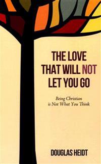 The Love That Will Not Let You Go