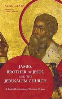 Bokomslag för "James, Brother of Jesus, and the Jerusalem Church"
