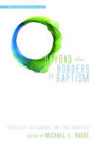 Beyond the Borders of Baptism