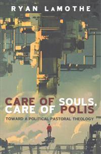Bokomslag för "Care of Souls, Care of Polis"