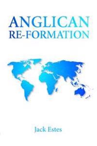 Bokomslag for "Anglican Re-Formation"