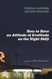 How to Have an Attitude of Gratitude on the Night Shift