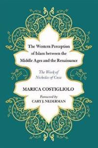 The Western Perception of Islam Between the Middle Ages and the Renaissance