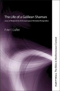 Bokomslag för "The Life of a Galilean Shaman"