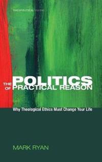 Bokomslag för "The Politics of Practical Reason"