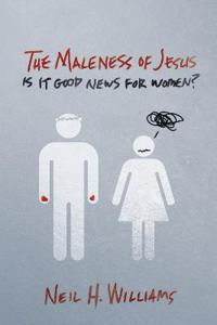 Bokomslag för "The Maleness of Jesus"