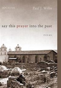 Say This Prayer into the Past