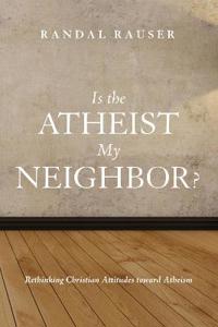 Bokomslag for "Is the Atheist My Neighbor?"