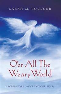 Bokomslag for "O'Er All the Weary World"