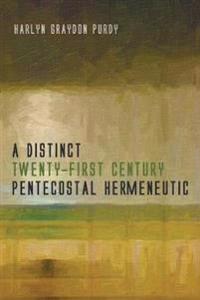 Bokomslag for "A Distinct Twenty-First Century Pentecostal Hermeneutic"