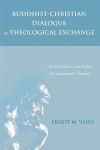 Bokomslag for "Buddhist-Christian Dialogue as Theological Exchange"