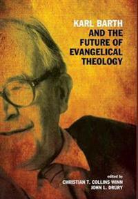 Bokomslag för "Karl Barth and the Future of Evangelical Theology"