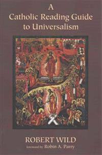 A Catholic Reading Guide to Universalism