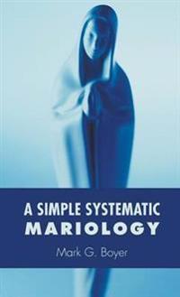 Bokomslag for "A Simple Systematic Mariology"