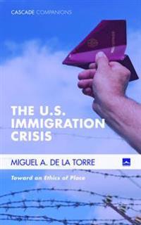 The U.S. Immigration Crisis