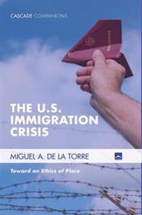 The U.S. Immigration Crisis