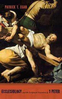 Bokomslag for "Ecclesiology and the Scriptural Narrative of 1 Peter"