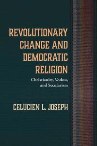 Kirjan kansi "Revolutionary Change and Democratic Religion"