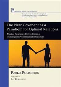Bokomslag for "The New Covenant as a Paradigm for Optimal Relations"