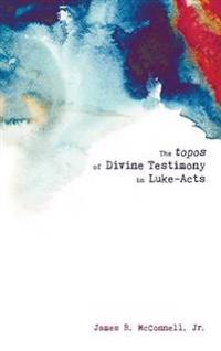 The Topos of Divine Testimony in Luke-Acts