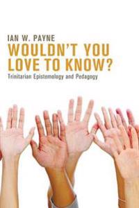 Wouldn't You Love to Know?