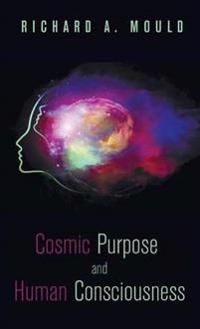 Bokomslag for "Cosmic Purpose and Human Consciousness"
