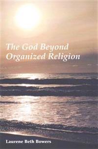 Bokomslag för "The God Beyond Organized Religion"