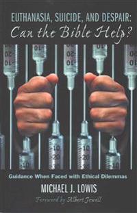 Bokomslag for "Euthanasia, Suicide, and Despair: Can the Bible Help?"