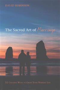 The Sacred Art of Marriage