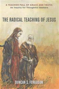 The Radical Teaching of Jesus