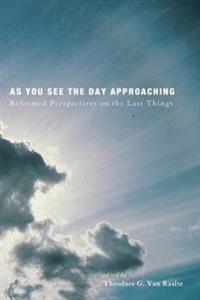 Bokomslag för "As You See the Day Approaching"