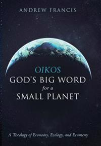 Bokomslag för "Oikos: God's Big Word for a Small Planet"