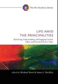 Life Amid the Principalities