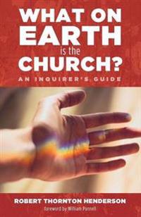 What on Earth Is the Church?