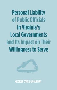 Personal Liability of Public Officials in Virginia's Local Governments and Its Impact on Their Willingness to Serve