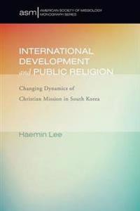 Bokomslag för "International Development and Public Religion"