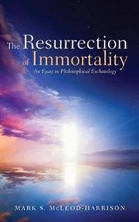 The Resurrection of Immortality
