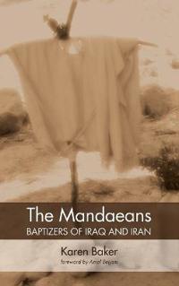 Bokomslag för "The Mandaeans--Baptizers of Iraq and Iran"
