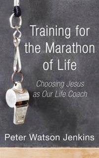 Bokomslag för "Training for the Marathon of Life"