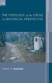Bokomslag för "The Theology of the Cross in Historical Perspective"