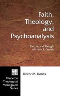 Bokomslag för "Faith, Theology, and Psychoanalysis"